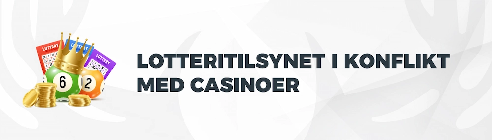 Lotteritilsynet i konflikt med casinoer