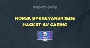 Norsk byggevarekjede hacket av casino