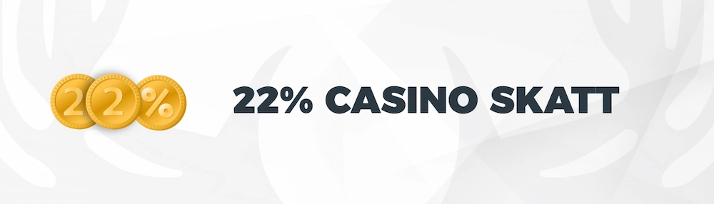 22% skatt på casino