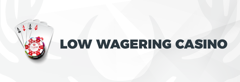 Lowest wagering requirements Text:''LOW WAGERING CASINO'' on light background with photo of cards and poker chips