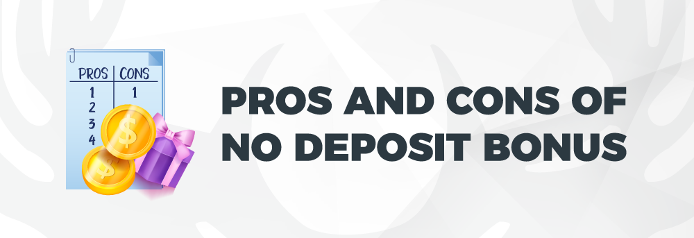 Text: Pros and Cons of No Deposit Bonus. On light background with image of coins, present and notepad.