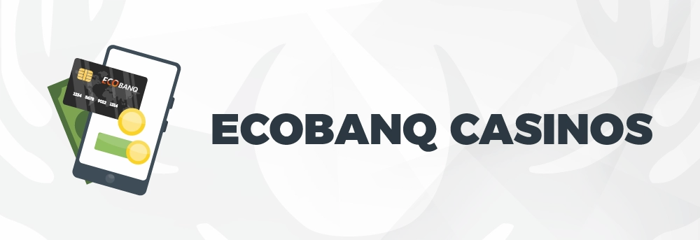 Ecobanq casinos