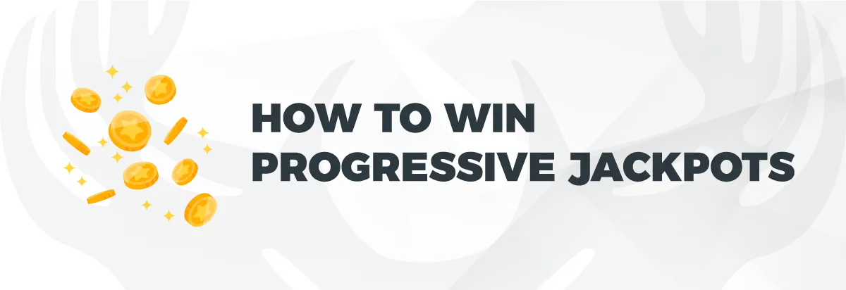Text:How to Win Progressive Jackpots on light background and gold coins