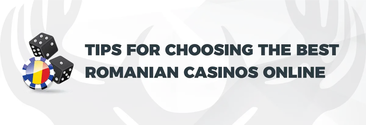 Text: Tips for Choosing the Best Romanian Casinos Online