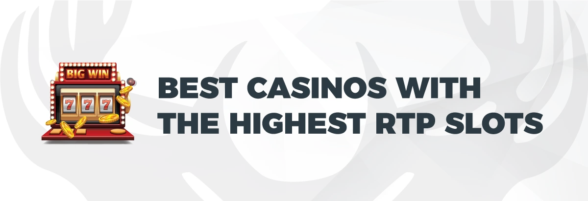 Best Casinos with the Highest RTP Slots