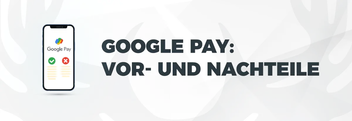 Google Pay Vor und Nachteile