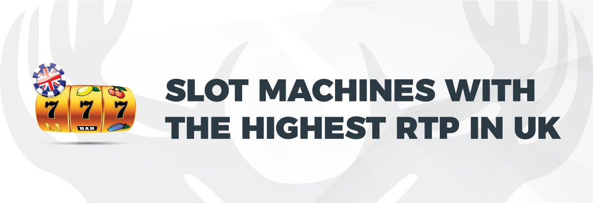 Slot machines with the highest RTP in UK