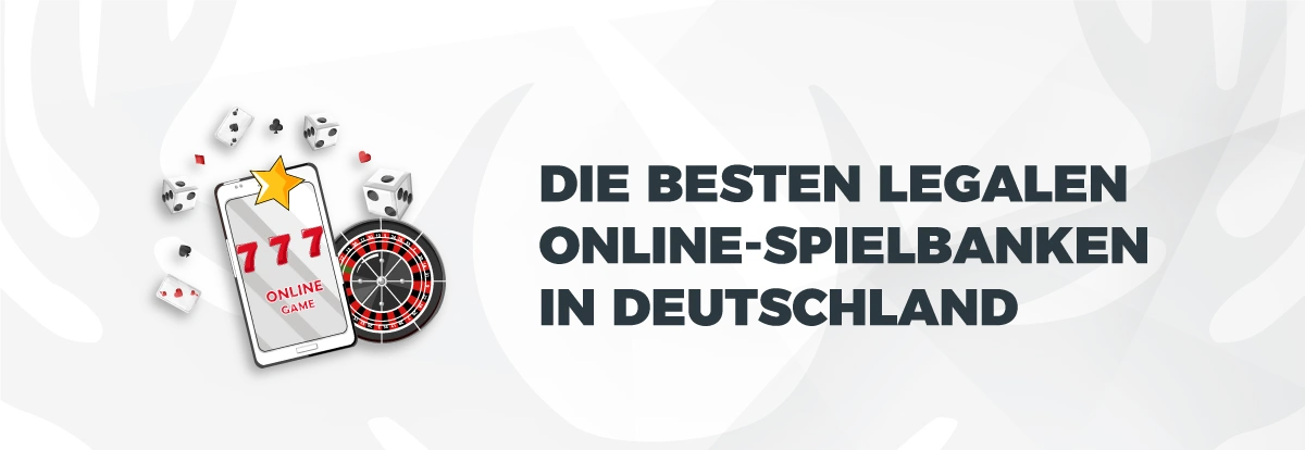 Die besten legalen Online-Spielbanken in Deutschland 