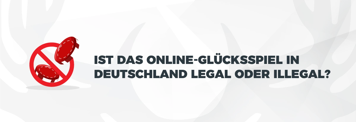 Ist das Online-Glücksspiel in Deutschland legal oder illegal?